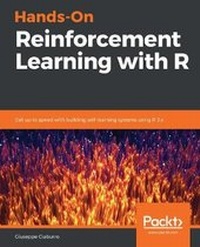Enlarge image Cover: Hands-On Reinforcement Learning with R - Packt Publishing