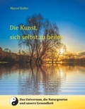 Cover: Die Kunst, sich selbst zu heilen - BoD - Books on Demand