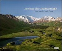 Abbildung von: Entlang der Seidenstraße 2021 - Reise-Fotografie von Priska Seisenbacher - Wandkalender 58,4 x 48,5 cm - Spiralbindung - DuMont Kalenderverlag