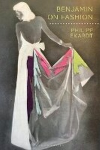 Abbildung von: Benjamin on Fashion - Bloomsbury Academic