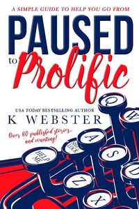 Enlarge image Cover: Paused to Prolific - K. Webster