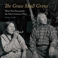 Cover: The Grass Shall Grow - University of Nebraska Press