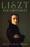 Cover: Liszt and Virtuosity - University of Rochester Press