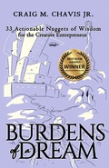 Cover: Burdens of a Dream: 33 Actionable Nuggets of Wisdom for the Creative Entrepreneur - Burdens of a Dream