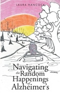 Cover: Navigating the Random Happenings of Alzheimer's - Trilogy Christian Publishing