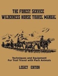 Cover: The Forest Service Wilderness Horse Travel Manual (Legacy Edition) - Doublebit Press