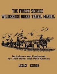 Abbildung von: The Forest Service Wilderness Horse Travel Manual (Legacy Edition) - Doublebit Press