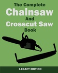 Cover: The Complete Chainsaw and Crosscut Saw Book (Legacy Edition) - Doublebit Press