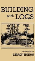 Cover: Building With Logs (Legacy Edition) - Doublebit Press