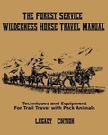 Cover: The Forest Service Wilderness Horse Travel Manual (Legacy Edition) - Doublebit Press