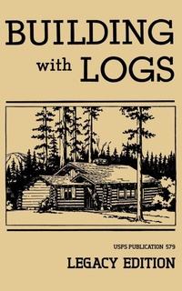 Enlarge image Cover: Building With Logs (Legacy Edition) - Doublebit Press