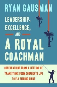 Abbildung von: Leadership, Excellence, and a Royal Coachman - Colry