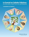 Cover: Lo Esencial en Cuidados Paliativos Cuaderno de Trabajo - Life and Death Matters
