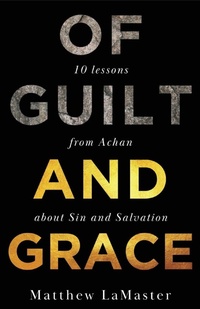 Abbildung von: Of Guilt And Grace - Kharis Publishing