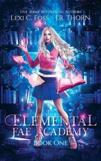 Enlarge image Cover: Elemental Fae Academy - Lexi C. Foss