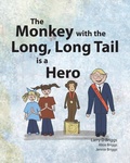 Cover: The Monkey with the Long, Long Tail is a Hero - Alice Arlene Ltd Co