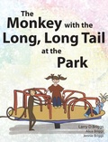 Cover: The Monkey with the Long, Long Tail at the Park - Alice Arlene Ltd Co