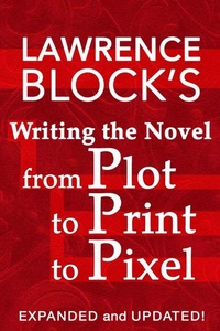 Enlarge image Cover: Writing the Novel from Plot to Print to Pixel - LB Productions