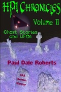 Cover: HPI Chronicles: Volume II Ghost Stories and UFOs - Lulu.com