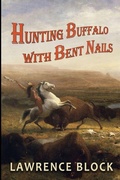 Cover: Hunting Buffalo with Bent Nails - LB Productions