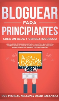 Abbildung von: Bloguear Para Principiantes, Crea un Blog y Genera Ingresos - Ethan Girard