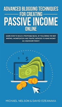 Abbildung von: Advanced Blogging Techniques for Creating Passive Income Online - Ethan Girard