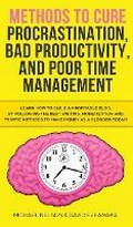 Cover: Methods to Cure Procrastination, Bad Productivity, and Poor Time Management - Ethan Girard