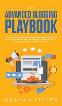 Abbildung von: The Advanced Blogging Playbook - Ethan Girard