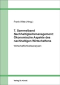 Cover: 7. Sammelband Nachhaltigkeitsmanagement: &Ouml;konomische Aspekte des nachhaltigen Wirtschaftens - Kovac, Dr. Verlag