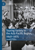 Cover: Touring Variety in the Asia Pacific Region, 1946-1975 - Palgrave Macmillan