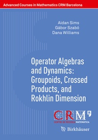 Abbildung von: Operator Algebras and Dynamics: Groupoids, Crossed Products, and Rokhlin Dimension - Birkhäuser