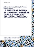 Cover: Le substrat roman et l'adstrat berb&egrave;re dans le faisceau dialectal andalou - De Gruyter