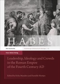 Cover: Leadership, Ideology and Crowds in the Roman Empire of the Fourth Century AD - Franz Steiner Verlag