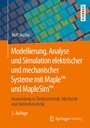 Cover: Modellierung, Analyse und Simulation elektrischer und mechanischer Systeme mit MapleT und MapleSimT - Springer Vieweg