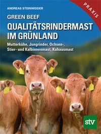 Abbildung von: Green Beef - Qualitätsrindermast im Grünland - Stocker, L