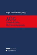 Cover: A&Uuml;G - Arbeitskr&auml;fte&uuml;berlassungsgesetz - Verlag &Ouml;sterreich