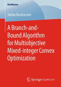 Abbildung von: A Branch-and-Bound Algorithm for Multiobjective Mixed-integer Convex Optimization - Springer Spektrum