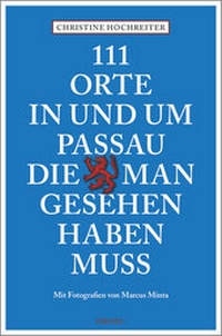Abbildung von: 111 Orte in und um Passau, die man gesehen haben muss - Emons Verlag
