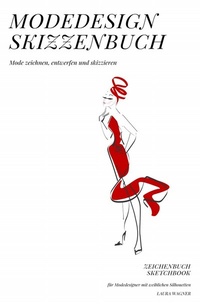 Abbildung von: Modedesign Skizzenbuch Mode zeichnen, entwerfen und skizzieren Zeichenbuch Sketchbook für Modedesigner mit weiblichen Silhouetten - epubli