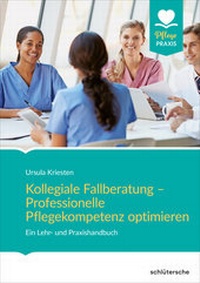 Abbildung von: Kollegiale Fallberatung - Professionelle Pflegekompetenz optimieren - Schlütersche