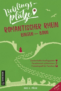 Abbildung von: Lieblingsplätze Romantischer Rhein Bingen-Bonn - Gmeiner-Verlag