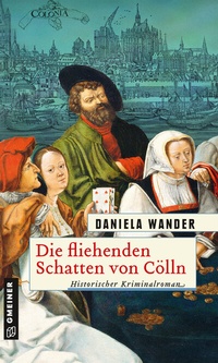 Abbildung von: Die fliehenden Schatten von Cölln - Gmeiner-Verlag