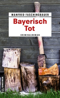 Abbildung von: Bayerisch Tot - Gmeiner-Verlag