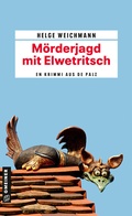 Cover: M&ouml;rderjagd mit Elwetritsch - Gmeiner-Verlag