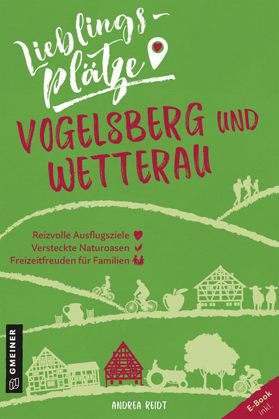 Abbildung von: Lieblingsplätze Vogelsberg und Wetterau - Gmeiner-Verlag