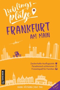 Abbildung von: Lieblingsplätze Frankfurt am Main - Gmeiner-Verlag