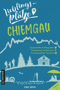 Abbildung von: Lieblingsplätze Chiemgau - Gmeiner-Verlag
