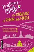 Cover: Lieblingspl&auml;tze von Koblenz zu Rhein und Mosel - Gmeiner-Verlag