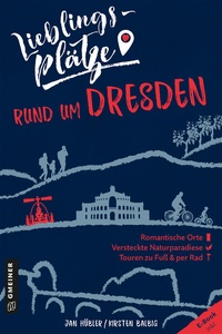 Abbildung von: Lieblingsplätze rund um Dresden - Gmeiner-Verlag