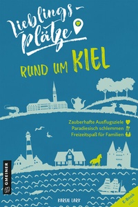 Abbildung von: Lieblingsplätze rund um Kiel - Gmeiner-Verlag